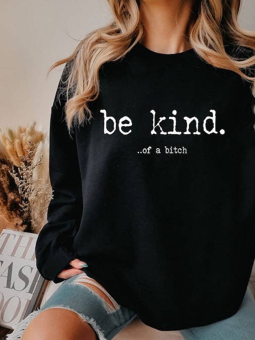 BE KIND OF A BITCH TEE