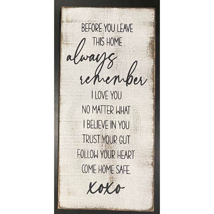 BEOFRE YOU LEAVE THIS HOME 10x20 SIGN