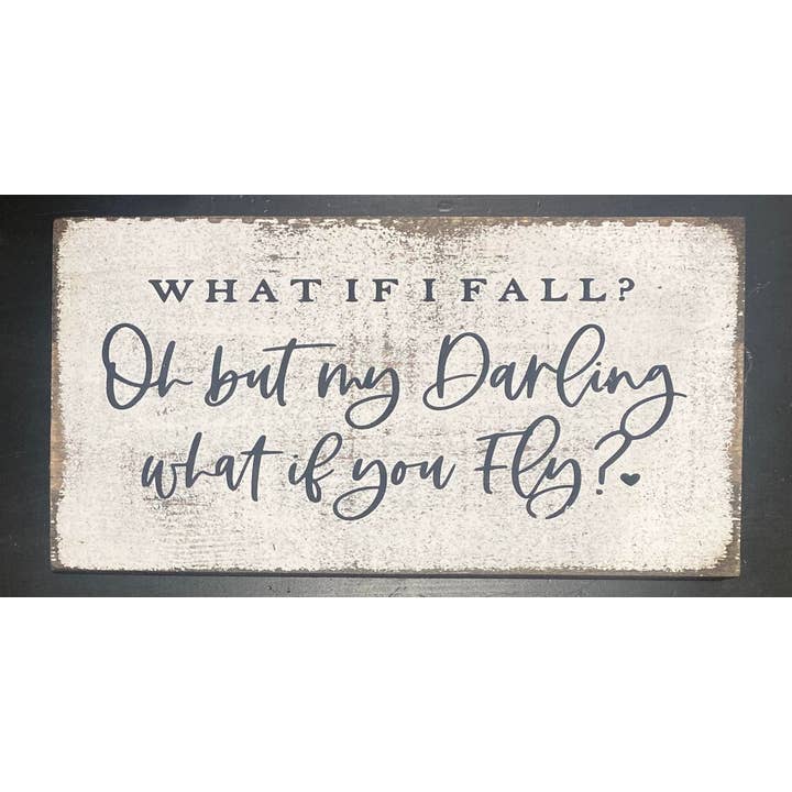 WHAT IF I FALL 10X20 wooden sign